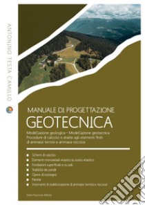 Manuale di progettazione geotecnica: Indagini - Modellazione geologica - Modellazione geotecnica - Procedure di calcolo e Analisi agli elementi finiti di Ammassi terrosi e Ammassi rocciosi. E-book. Formato PDF ebook di Antonino Testa Camillo