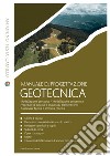 Manuale di progettazione geotecnica: Indagini - Modellazione geologica - Modellazione geotecnica - Procedure di calcolo e Analisi agli elementi finiti di Ammassi terrosi e Ammassi rocciosi. E-book. Formato PDF ebook