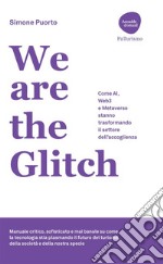 We are the Glitch: Come AI, Web3 e Metaverso stanno trasformando il settore dell'accoglienza. E-book. Formato EPUB