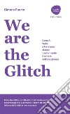 We are the Glitch: Come AI, Web3 e Metaverso stanno trasformando il settore dell'accoglienza. E-book. Formato EPUB ebook