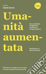 UMANITA' AUMENTATA - Nuovo alfabeto di significati per persone e organizzazioni. E-book. Formato EPUB ebook