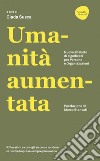 UMANITA' AUMENTATA - Nuovo alfabeto di significati per persone e organizzazioni. E-book. Formato EPUB ebook
