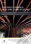 Calcolo e verifica di strutture di legno III ediz.: Travi alte, solai di falda, pannelli di pareti e di solaio, unioni, capriate, Strutture piane con 50 nodi e 50 aste.. E-book. Formato PDF ebook