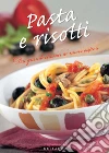 Pasta e risotti. Dai grandi classici ai nuovi sapori. E-book. Formato PDF ebook di Aa. Vv.