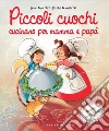 Piccoli cuochi cucinano per mamma e papà. E-book. Formato PDF ebook di Silvia Provantini