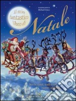 Il mio fantastico libro di Natale. Storie, canti, tradizioni, ricette, addobbi... E-book. Formato PDF ebook