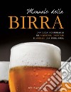 Manuale della birra. Una guida indispensabile per scegliere, acquistare, degustare e abbinare una buona birra. E-book. Formato PDF ebook