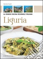 Liguria. La grande cucina regionale italiana. E-book. Formato PDF ebook