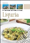 Liguria. La grande cucina regionale italiana. E-book. Formato PDF ebook