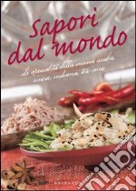 Sapori dal mondo. Le specialità della cucina araba, cinese, indiana, tex mex. E-book. Formato PDF ebook