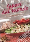 Sapori dal mondo. Le specialità della cucina araba, cinese, indiana, tex mex. E-book. Formato PDF ebook
