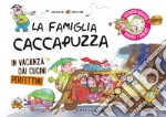 LA FAMIGLIA CACCAPUZZA IN VACANZA DAI CUGINI PERFETTINI. E-book. Formato PDF ebook