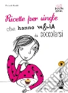 Ricette per single che hanno voglia di coccolarsi. E-book. Formato PDF ebook di Daniela Guaiti