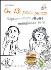 Ore 13: pausa pranzo! Sopravvivere al lavoro mangiando bene. E-book. Formato PDF ebook