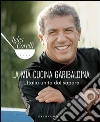 La mia cucina garibaldina. L'Italia unita dal sapore. E-book. Formato PDF ebook di Igles Corelli