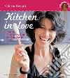Kitchen in love. 20 menu per alimentare i vostri amori. E-book. Formato PDF ebook