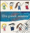 Una grande missione. E-book. Formato PDF ebook