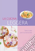 Cucina leggera. Tante ricette per il tuo benessere. E-book. Formato PDF ebook