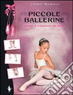 Piccole ballerine. Manuale di preparazione alla danza. E-book. Formato PDF ebook