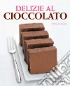 Delizie al cioccolato. E-book. Formato PDF ebook