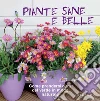 Piante sane e belle. Come prendersi cura del verde in modo naturale. E-book. Formato PDF ebook