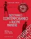 Dizionario contemporaneo di buone maniere. E-book. Formato PDF ebook