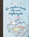 Le migliori ricette della nostra infanzia. E-book. Formato PDF ebook di Autori vari