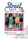Street cool. Guida fotografica al vestire contemporaneo. E-book. Formato PDF ebook