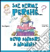 Sai dirmi perchè... devo andare a nanna?. E-book. Formato EPUB ebook