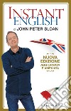 Instant English di John Peter Sloan: Nuova edizione aggiornata e ampliata. E-book. Formato EPUB ebook