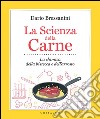 La Scienza della Carne: La chimica della bistecca e dell'arrosto. E-book. Formato EPUB ebook di Dario Bressanini