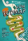 Low FODMAP: Consigli e ricette ad alta digeribilità per un intestino felice. E-book. Formato EPUB ebook