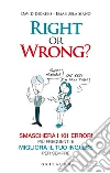 Right or Wrong?: SMASCHERA I 101 ERRORI PIÙ FREQUENTI E MIGLIORA IL TUO INGLESE PER SEMPRE. E-book. Formato EPUB ebook di David Dickens