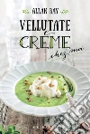 Vellutate e creme. E-book. Formato EPUB ebook di Allan Bay
