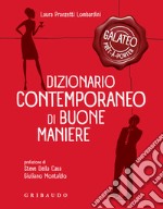 Dizionario contemporaneo di buone maniere: Galateo pret-a-porter. E-book. Formato EPUB ebook