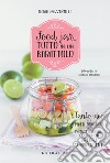 Food jar... tutto in un barattolo: Tante idee per piatti originali, per un pranzo all'aperto o in ufficio e regali sorprendenti. E-book. Formato EPUB ebook