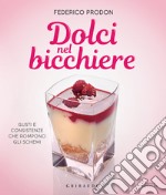 Dolci nel bicchere: Gusti e consistenze che rompono gli schemi. E-book. Formato EPUB