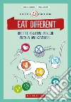 Eat different: Ricette creative per chi mangia diversamente. E-book. Formato EPUB ebook di Flavia Giordano