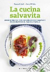 La cucina salvavita: Come mangiare in modo equilibrato e salutare per combattere il cancro a tavola. E-book. Formato EPUB ebook