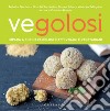 Vegolosi: Impara a cucinare golosi piatti vegani e vegetariani. E-book. Formato EPUB ebook