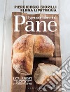 Il grande libro del pane: Tutti i segreti della panificazione, svelati da un grande maestro. E-book. Formato EPUB ebook di Piergiorgio Giorilli