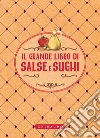Il grande libro di salse e sughi. E-book. Formato EPUB ebook di AA VV