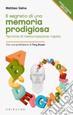 Il segreto di una memoria prodigiosa: Tecniche di memorizzazione rapida. E-book. Formato EPUB ebook