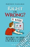 Right or wrong at work: Smaschera i tuoi 101 errori più frequenti sul lavoro e migliora il tuo inglese per sempre. E-book. Formato EPUB ebook