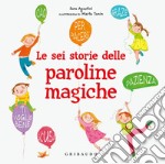 Le sei storie delle paroline magiche. E-book. Formato EPUB ebook