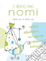 Il libro dei nomi: per lui e per lei. E-book. Formato EPUB ebook