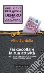 Fai decollare la tua attività: Come creare un business di successo. E-book. Formato EPUB ebook