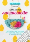 Il manuale dell'uncinetto: Tutte la basi spiegate passo passo, per mettersi alla prova fin da subito e 20 progetti originali, in ordine crescente di difficoltà. E-book. Formato EPUB ebook di Gaia Segattini