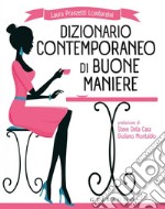 Dizionario contemporaneo di buone maniere. E-book. Formato EPUB