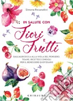 In salute con fiori e frutti. E-book. Formato EPUB ebook